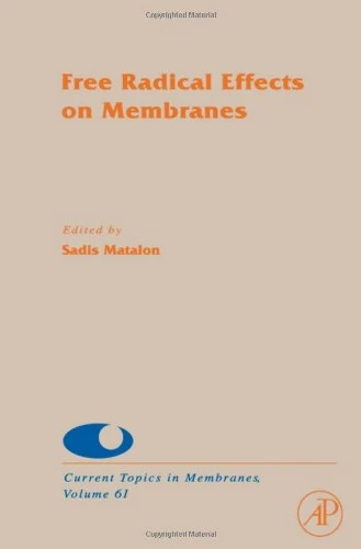 Free Radical Effects on Membranes (Volume 61) (Current Topics in Membranes, Volume 61)