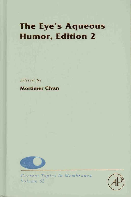 Academic Press - The Eye's Aqueous Humor: 62 (Membranes Vol 62)