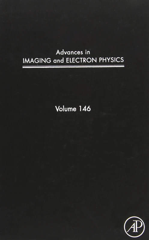 Advances in Imaging and Electron Physics: 146 (Advances in Imaging and Electron Physics): Volume 146