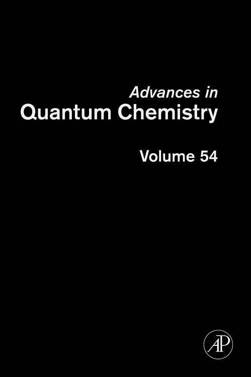 Advances in Quantum Chemistry: Vol. 54: DV-Xa for Industrial-Academic Cooperation: Volume 54