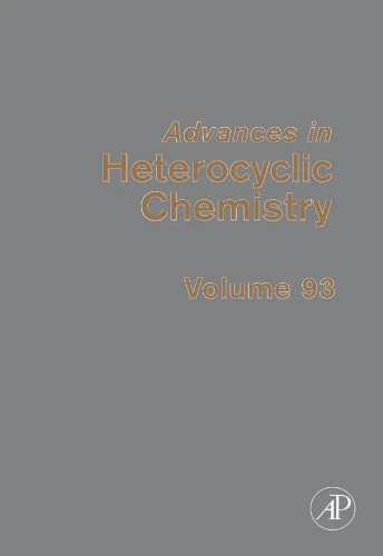 Advances in Heterocyclic Chemistry (Volume 93)