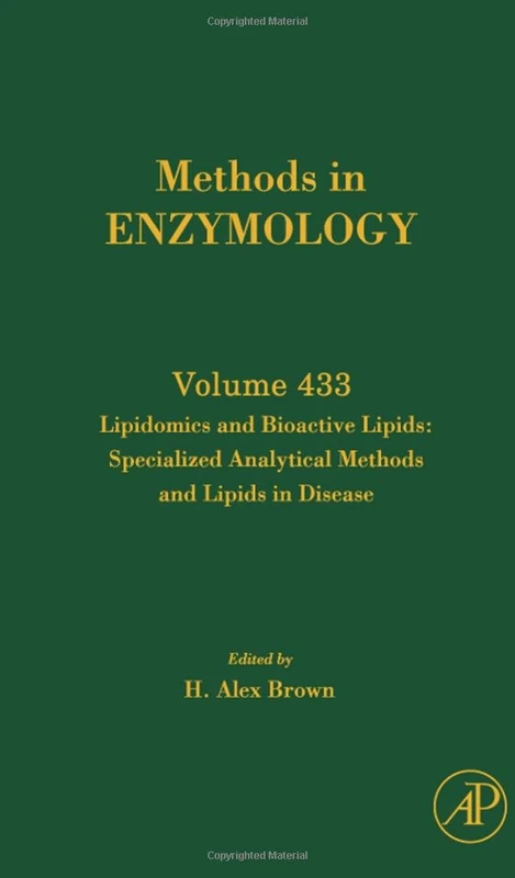 Lipidomics and Bioactive Lipids: Specialized Analytical Methods and Lipids in Disease: 433 (Lipodomics and Bioactive Lipids) (Methods in Enzymology): Volume 433