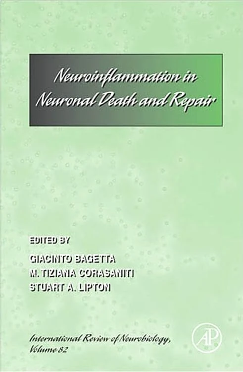 Neuroinflammation in Neuronal Death and Repair: 82 (International Review of Neurobiology.): Volume 82
