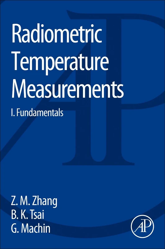 Radiometric Temperature Measurements and Applications: I. Fundamentals: 42 (Experimental Methods in the Physical Sciences, Volume 42)