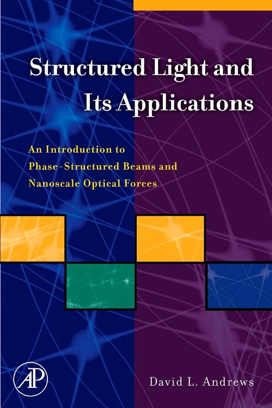 Structured Light and Its Applications: An Introduction to Phase-Structured Beams and Nanoscale Optical Forces