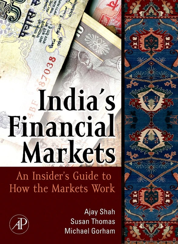 India's Financial Markets: An Insider's Guide to How the Markets Work (Elsevier and IIT Stuart Center for Financial Markets Press)