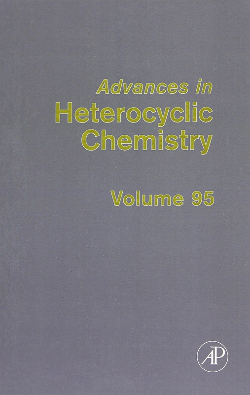 Advances in Heterocyclic Chemistry: 95: Volume 95