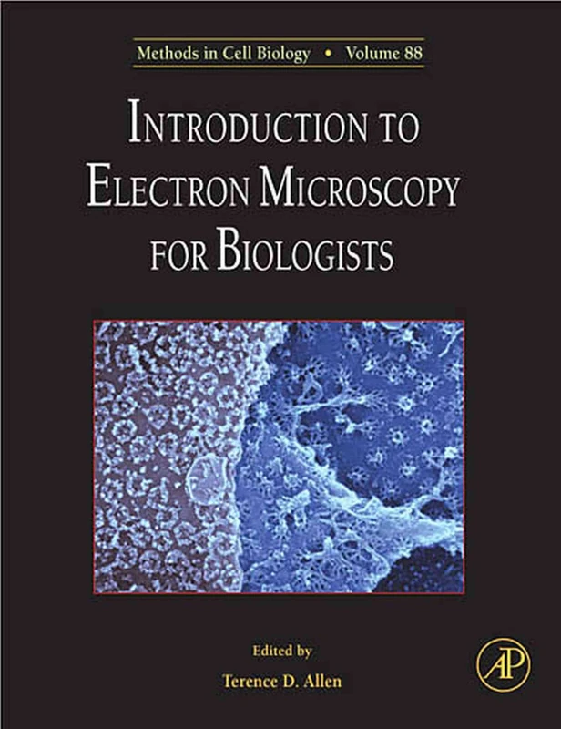 Introduction to Electron Microscopy for Biologists: Methods in Cell Biology: 88: Volume 88