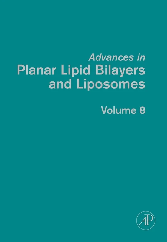 Advances in Planar Lipid Bilayers and Liposomes: Volume 8