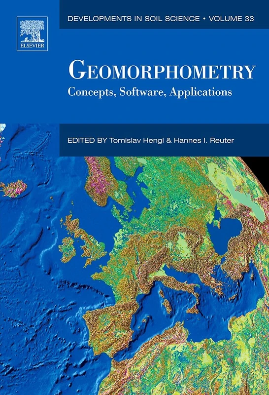 Geomorphometry: Concepts, Software, Applications (Volume 33) (Developments in Soil Science, Volume 33)
