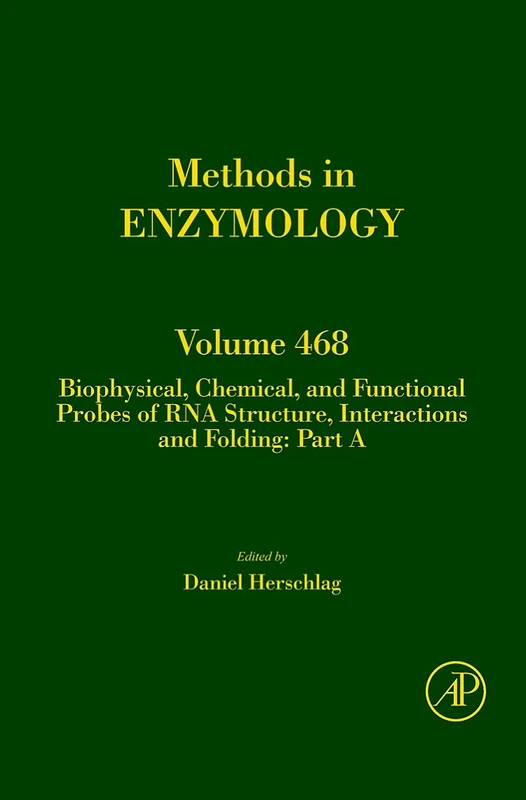 Biophysical Approaches to RNA Structure and Folding: 468 (Methods in Enzymology): Volume 468