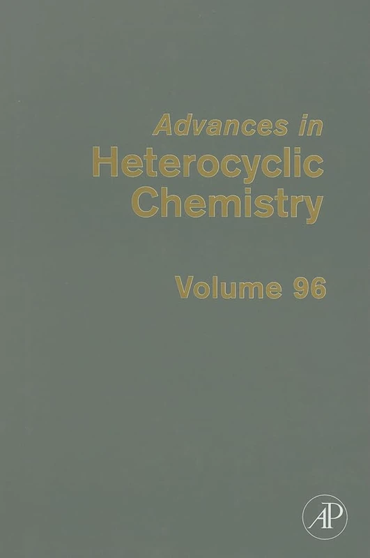 Academic Press Advances in Heterocyclic Chemistry: Volume 96