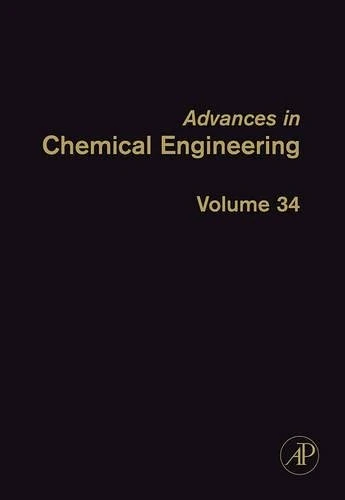 Advances in Chemical Engineering: Mathematics and Chemical Engineering and Kinetics (Volume 34) (Advances in Chemical Engineering, Volume 34)