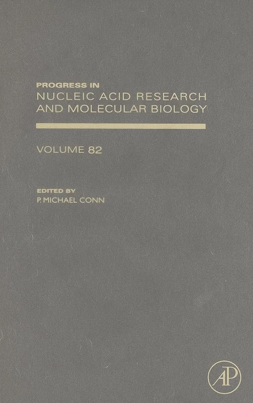 Progress in Nucleic Acid Research and Molecular Biology: 82 (Progress in Nucleic Acid Research and Molecular Biology) (Progress in Nucleic Acid Research & Molecular Biology): Volume 82