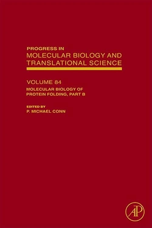 Molecular Biology of Protein Folding, Part B: Pt. B (Progress in Molecular Biology and Translational Science): Volume 84