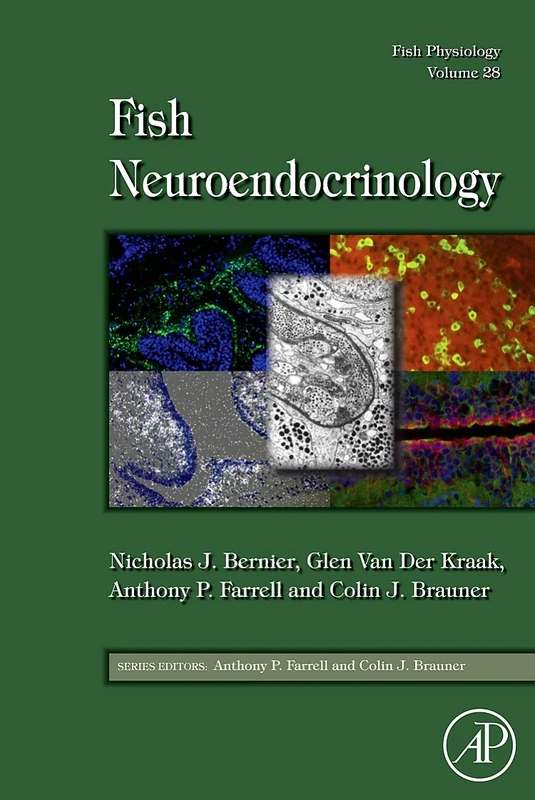 Fish Physiology: Fish Neuroendocrinology (Volume 28) (Fish Physiology, Volume 28)