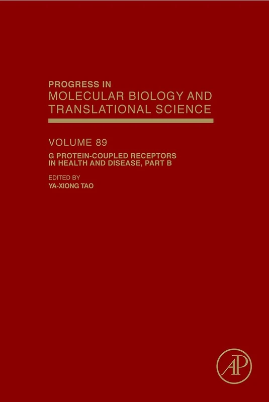 G Protein-Coupled Receptors in Health and Disease, Part B (Progress in Molecular Biology and Translational Science): Volume 89