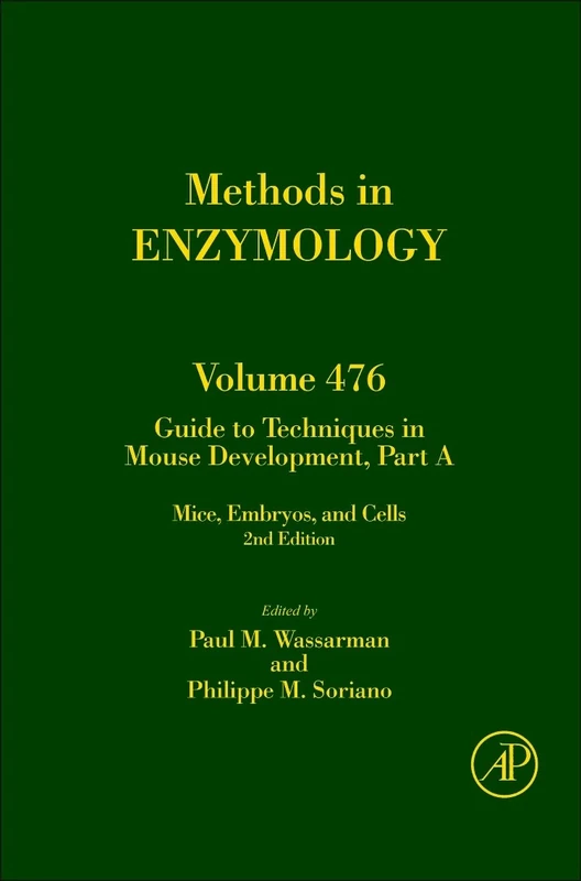 Guide to Mouse Development: 476 (Methods in Enzymology): Mice, Embryos, and Cells (Methods in Enzymology, Volume 476)