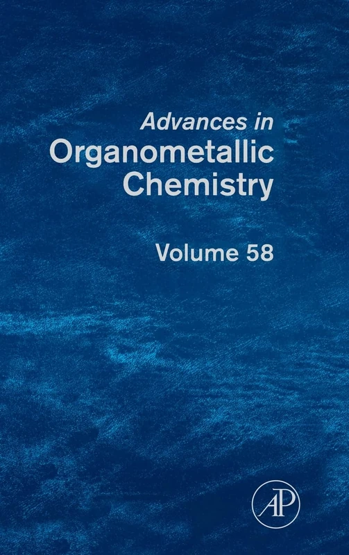 Advances in Organometallic Chemistry, Volume 58 (Advances in Organic Chemistry)