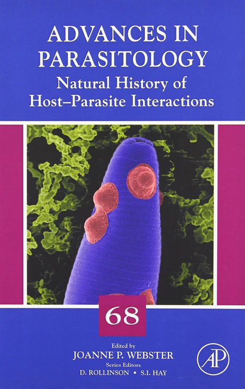 Natural History of Host-Parasite Interactions (Advances in Parasitology): Volume 68