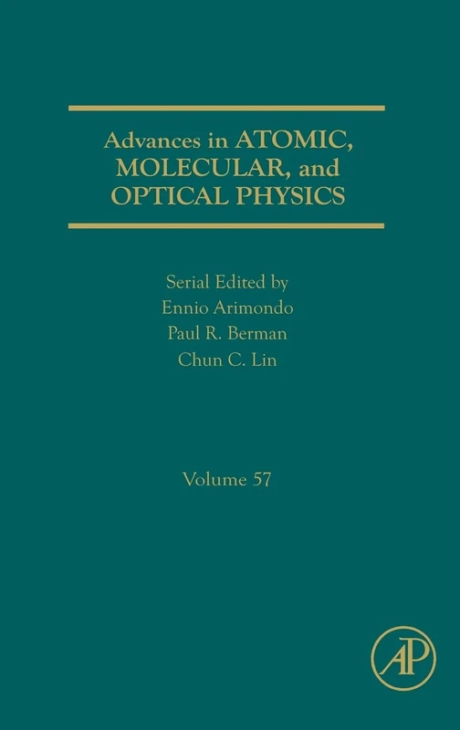 Advances in Atomic, Molecular, and Optical Physics: 57 (Advances in Atomic, Molecular, & Optical Physics): Volume 57