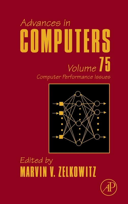 Advances in Computers: Computer Performance Issues: 75: Volume 75 (Advances in Computers, Volume 75)