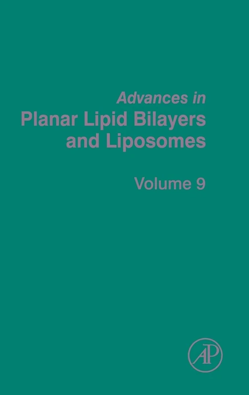 Advances in Planar Lipid Bilayers and Liposomes, Vol 9