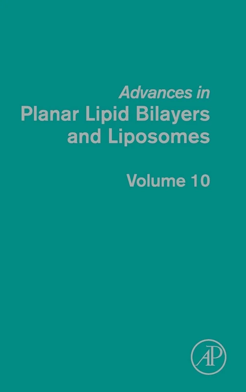 Advances in Planar Lipid Bilayers and Liposomes, Volume 10