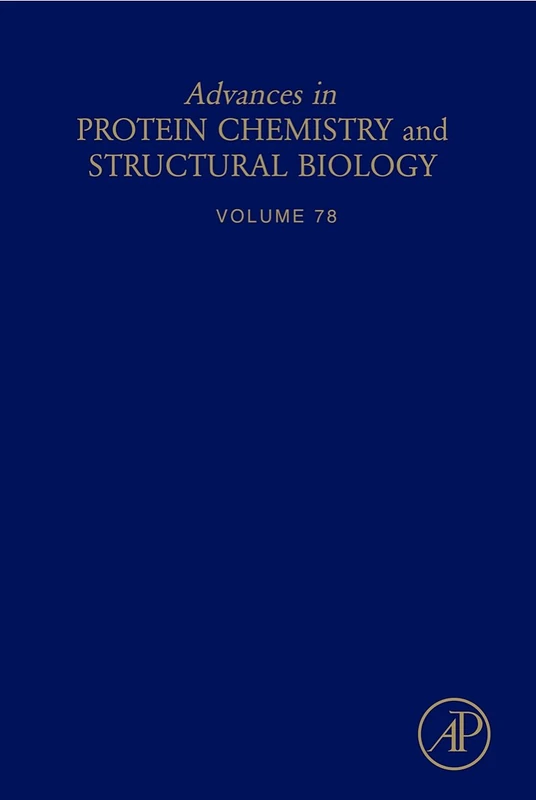 Advances in Protein Chemistry and Structural Biology: 78 (Advances in Protein Chemistry & Structural Biology): Volume 78