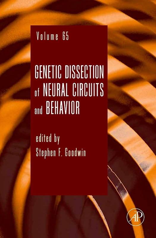 Genetic Dissection of Neural Circuits and Behavior (Advances in Genetics): Volume 65