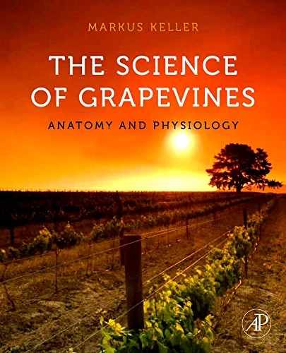 The Science of Grapevines: Anatomy and Physiology