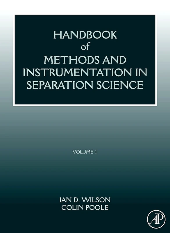 HANDBOOK OF METHODS AND INSTRUMENTATION IN SEPARATION SCIENCE: Volume 1