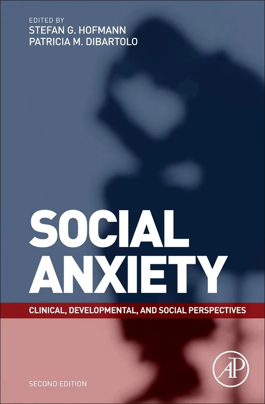 Social Anxiety: Clinical, Developmental, and Social Perspectives
