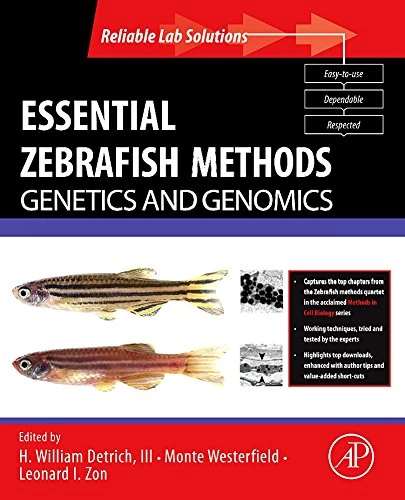Essential Zebrafish Methods: Genetics and Genomics (Reliable Lab Solutions)