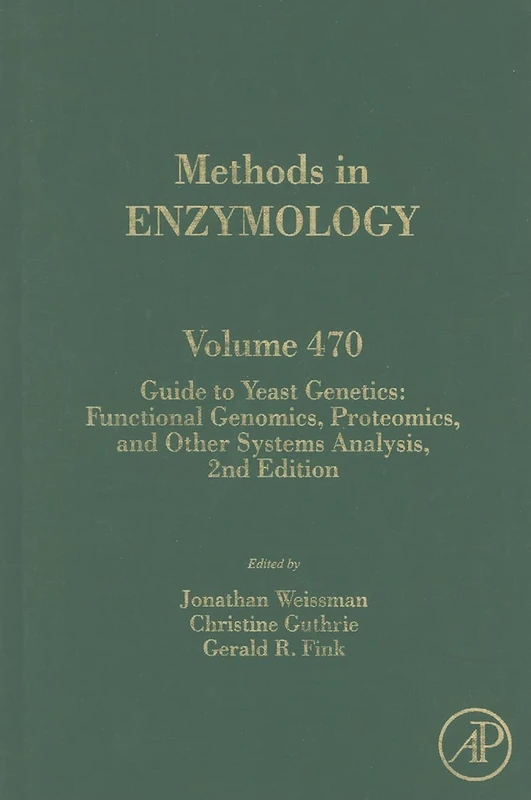 Guide to Yeast Genetics and Molecular Cell Biology: 470 (Methods in Enzymology): Volume 470