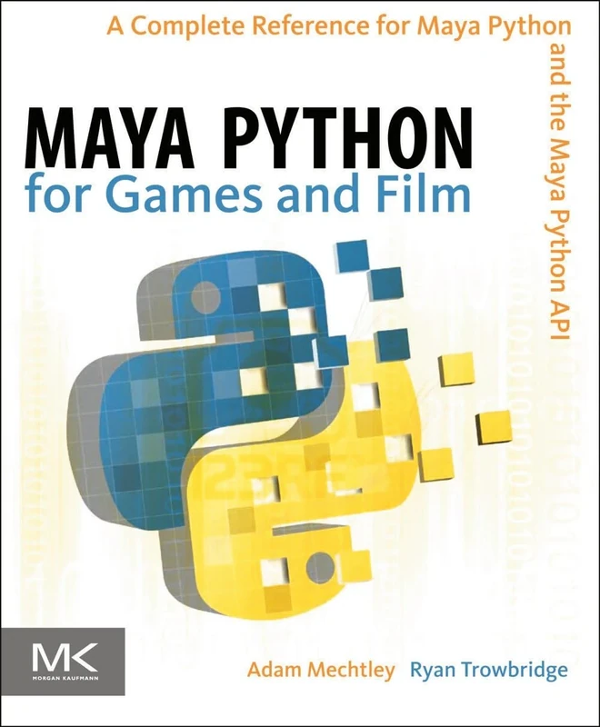 Maya Python for Games and Film: A Complete Reference for the Maya Python API - Image 1