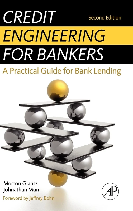 Credit Engineering for Bankers, 2nd Edition: A Practical Guide for Bank Lending