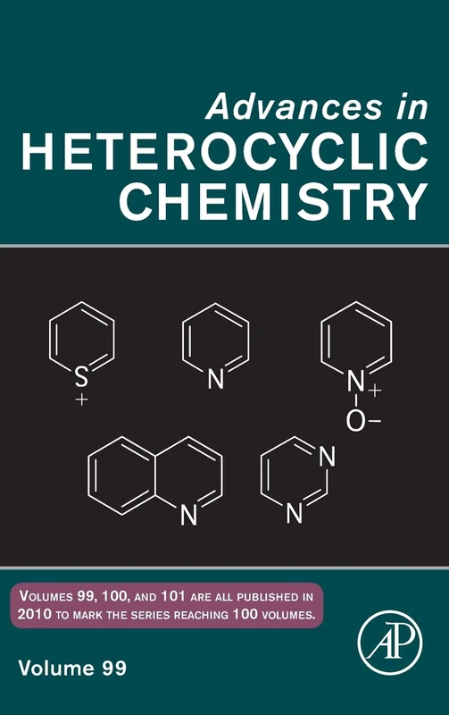 Advances in Heterocyclic Chemistry, Volume 99