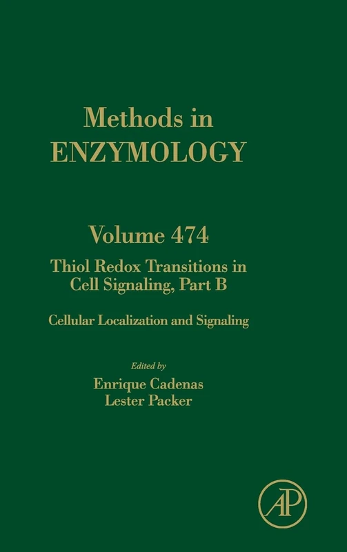 Thiol Redox Transitions in Cell Signaling, Part B: 474 (Methods in Enzymology): Cellular Localization and Signaling: Volume 474 (Methods in Enzymology, Volume 474)