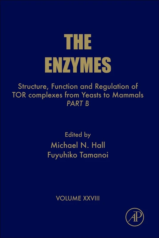 Structure, Function and Regulation of TOR Complexes from Yeasts to Mammals: v. 28, Pt B (Enzymes (Academic Press)) (The Enzymes): Part B: Volume 28 (The Enzymes, Volume 28) - Image 1