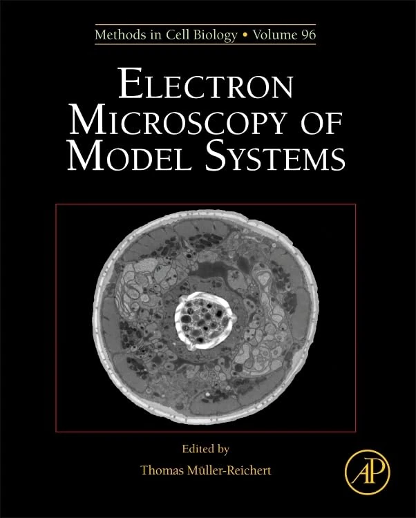 Electron Microscopy of Model Systems (Methods in Cell Biology): Volume 96