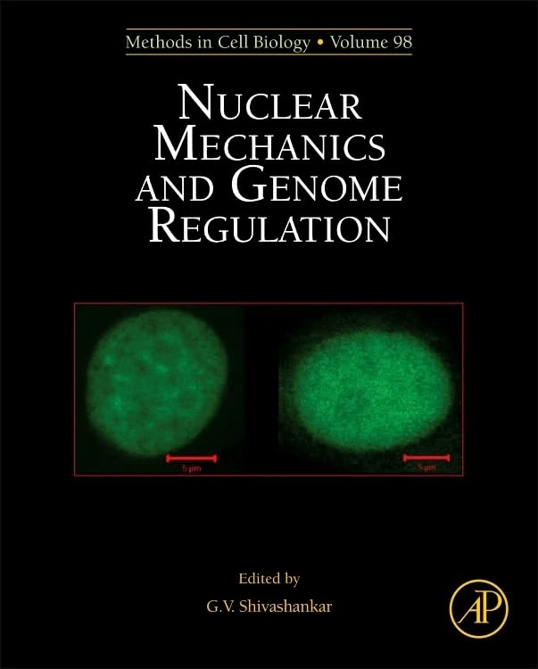 Nuclear Mechanics & Genome Regulation: 98 (Methods in Cell Biology): Volume 98