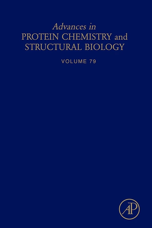 Advances in Protein Chemistry and Structural Biology (Volume 79)