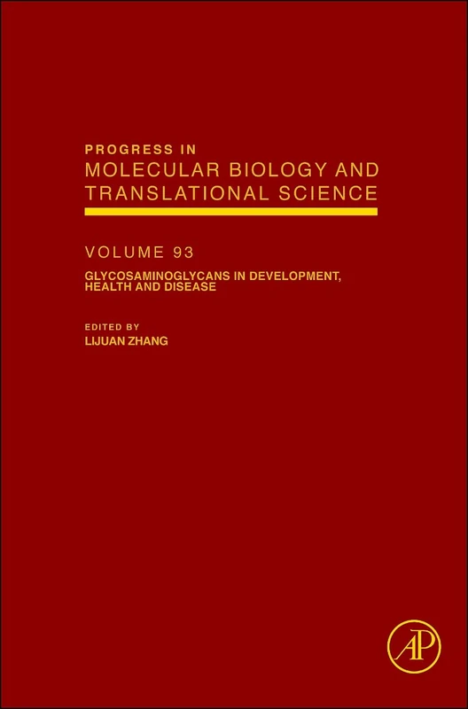 Glycosaminoglycans in Development, Health and Disease (Progress in Molecular Biology & Translational Science): 93 (Progress in Molecular Biology and Translational Science): Volume 93