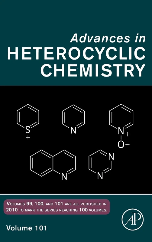 Advances in Hetrocyclic Chemistry: 101 (Advances in Heterocyclic Chemistry): Volume 101