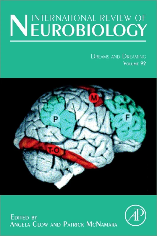 Dreams and Dreaming (Volume 92) (International Review of Neurobiology, Volume 92)