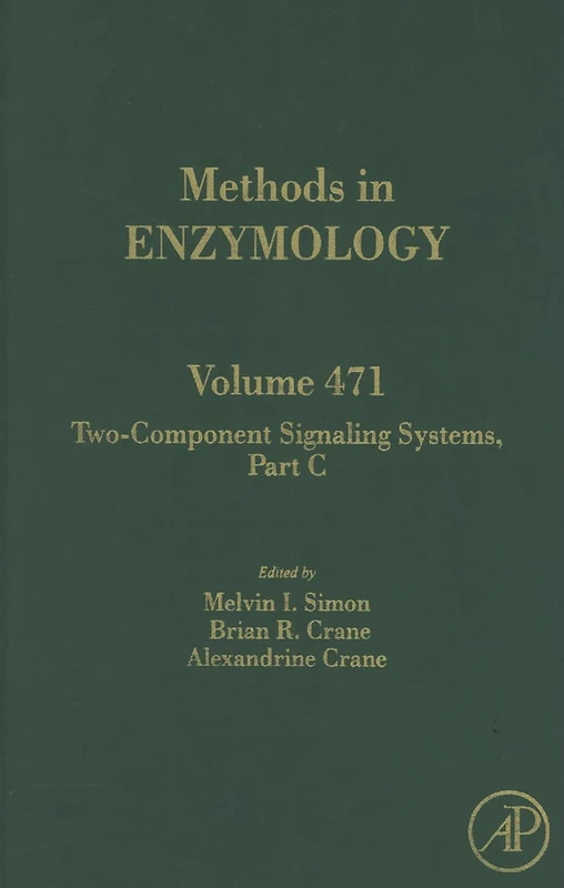Two-Component Signaling Systems, Part C: 471 (Methods in Enzymology): Volume 471