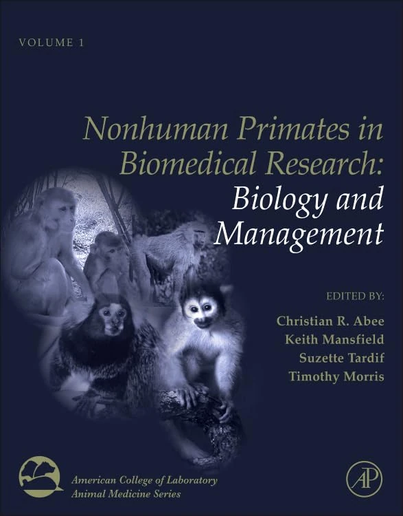 Nonhuman Primates in Biomedical Research: Biology and Management (Volume 1) (American College of Laboratory Animal Medicine, Volume 1)
