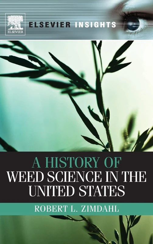 A History of Weed Science in the United States (Elsevier Insights)