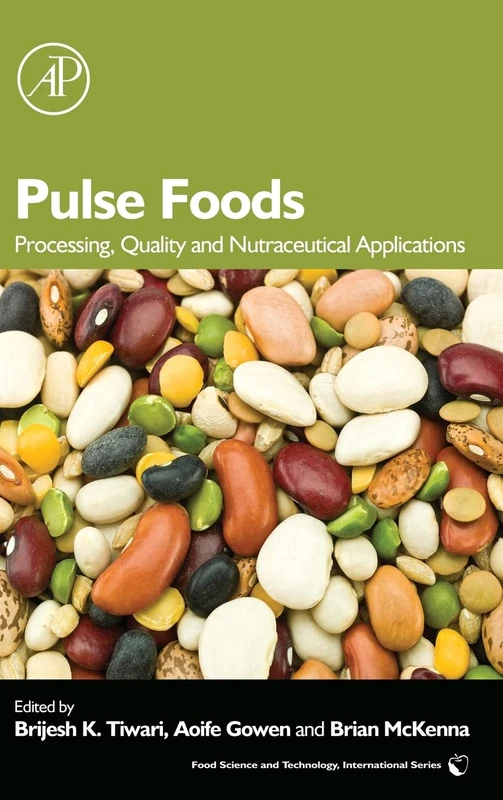 Pulse Foods: Processing, Quality and Nutraceutical Applications (Food Science and Technology (Academic Press))